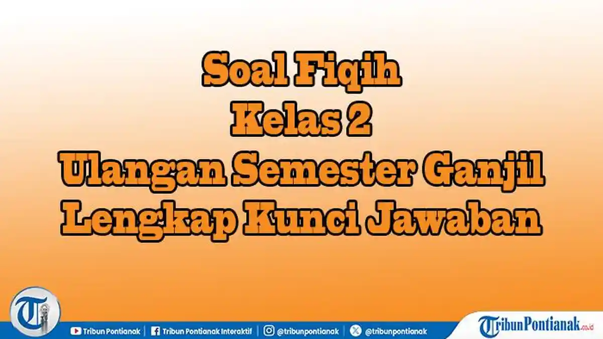 25 JAWABAN Soal Fiqih Kelas 2 Ulangan Semester Ganjil Pilihan dan 25 JAWABAN Soal Fiqih Kelas 2 Ulangan Semester Ganjil Pilihan dan