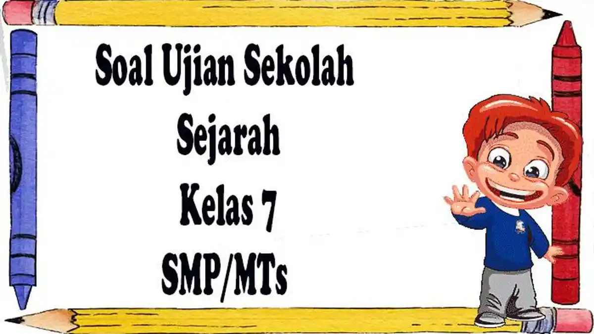 30 JAWABAN Soal Ulangan Kelas 7 Sejarah Semester 2 Kurikulum Merdeka