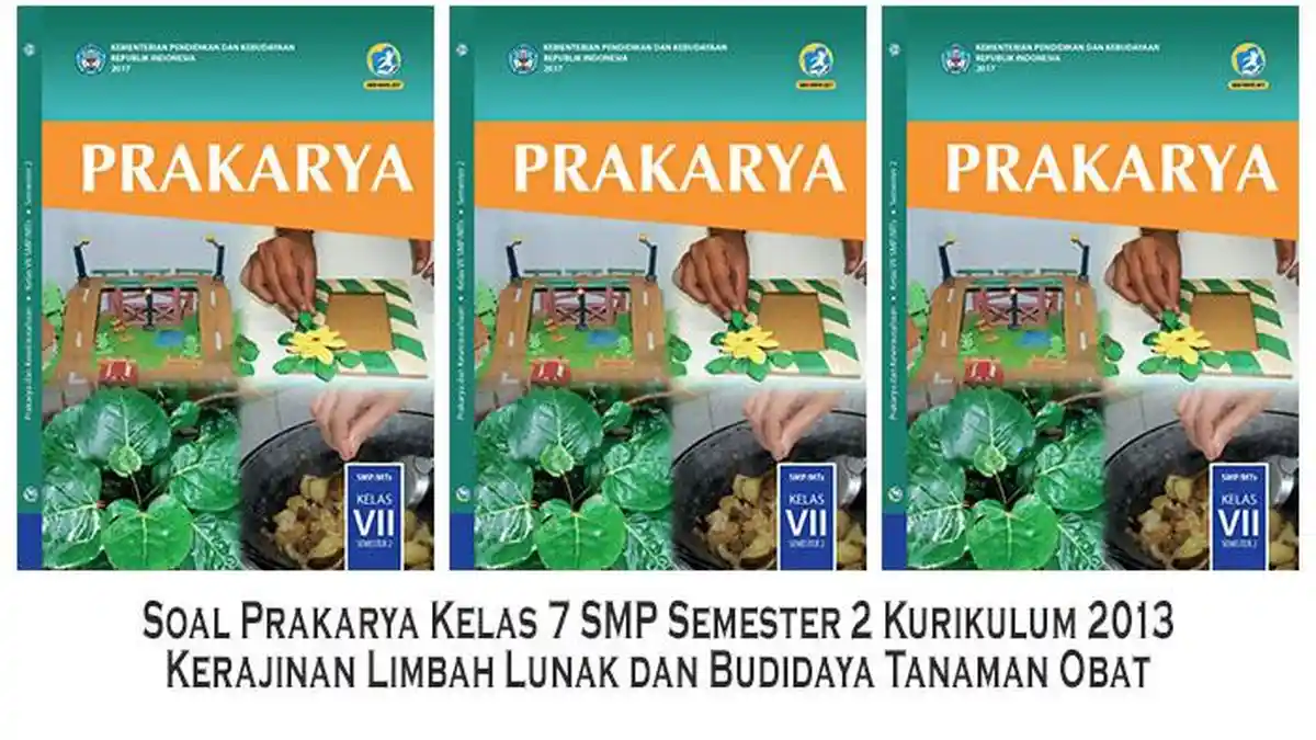 Soal Prakarya Kelas 7 SMP Semester 2 Kurikulum 2013 Kerajinan Limbah