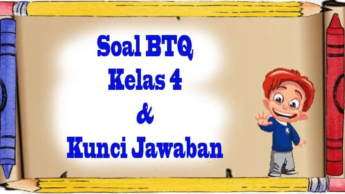 7 Soal BTQ Kelas 4 Semester 2 dan Kunci Jawaban Paling Sering Diujikan 2026 7 Soal BTQ Kelas 4 Semester 2 dan Kunci Jawaban Paling Sering Diujikan 2026