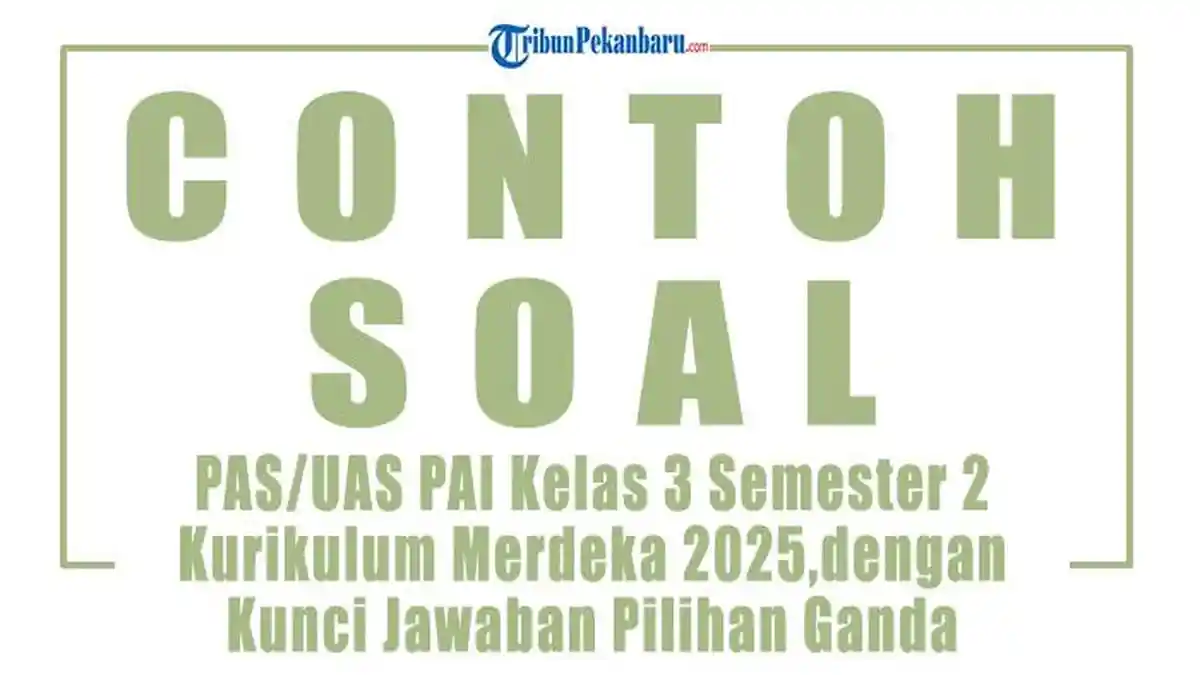 Contoh Soal Pilihan Ganda PAS UAS PAI Kelas 3 Semester 2 Kurikulum